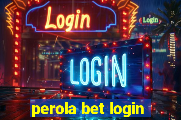 perola bet login